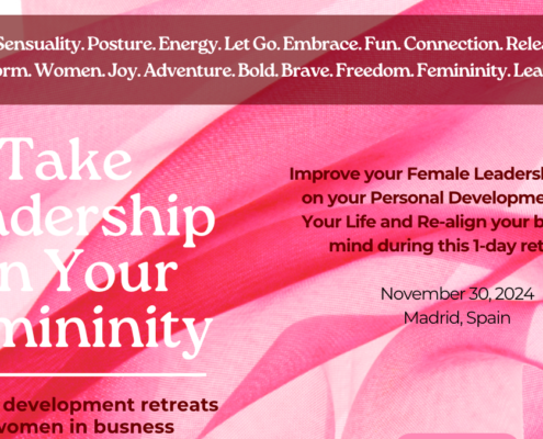 Take Leadership On Your Femininity. Personal Development Retreats for women in business